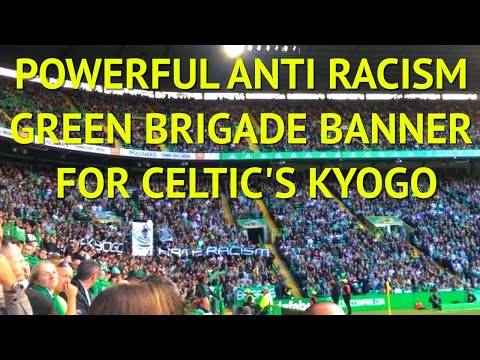 POWERFUL! ANTI RACISM GREEN BRIGADE BANNER FOR KYOGO 古橋 亨梧 | Celtic 3-0 Ross County