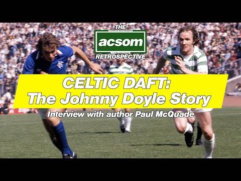 CELTIC DAFT: THE JOHNNY DOYLE STORY interview with author Paul McQuade // The ACSOM Retrospective
