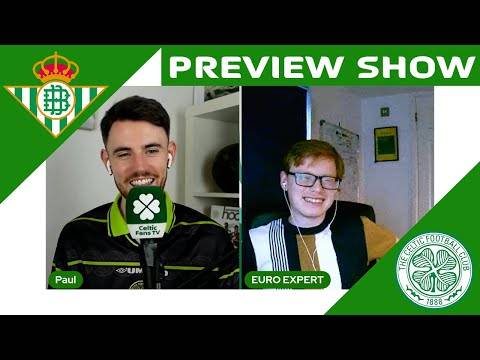 Real Betis v Celtic | Preview With @EuroExpert Real Betis v Celtic | Preview With @EuroExpert