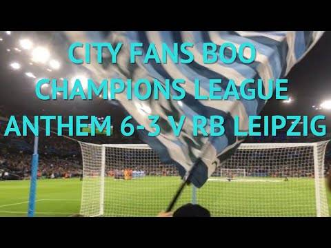 Man city fans BOO CHAMPIONS LEAGUE ANTHEM! | Manchester City 6-3 RB Leipzig Man city fans BOO CHAMPIONS LEAGUE ANTHEM! | Manchester City 6-3 RB Leipzig
