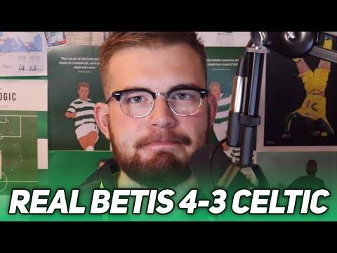 REAL BETIS 4-3 CELTIC | It’s the hope that kills ye REAL BETIS 4-3 CELTIC | It’s the hope that kills ye