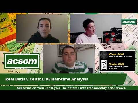Real Betis v Celtic LIVE Half-time Analysis // The ACSOM Bulletin // A Celtic State of Mind Real Betis v Celtic LIVE Half-time Analysis // The ACSOM Bulletin // A Celtic State of Mind