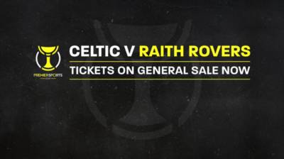 Tickets on General Sale now, online only for Celtic v Raith Rovers! Tickets on General Sale now, online only for Celtic v Raith Rovers!