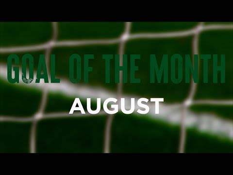 Celtic FC Goal of the Month: August Celtic FC Goal of the Month: August