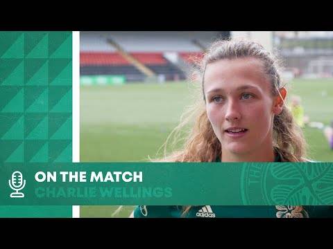 On the Match: Charlie Wellings | Celtic FC Women 2-1 Hibernian On the Match: Charlie Wellings | Celtic FC Women 2-1 Hibernian