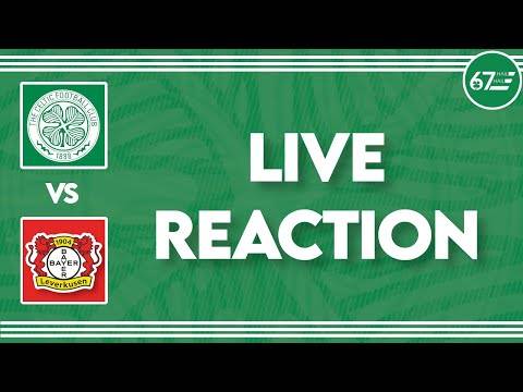 Celtic vs Bayer Leverkusen | LIVE Reaction Celtic vs Bayer Leverkusen | LIVE Reaction