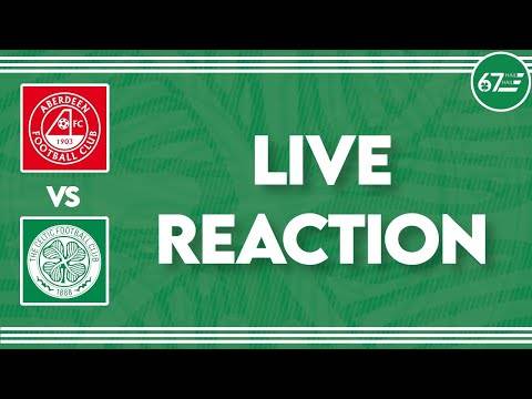 Aberdeen 1-2 Celtic | LIVE Reaction Aberdeen 1-2 Celtic | LIVE Reaction