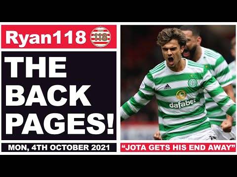 “JOTA GETS CELTS OUT OF JAIL” & “PORTEOUS LEG BREAKER” | The Back Pages | 04/10/2021 “JOTA GETS CELTS OUT OF JAIL” & “PORTEOUS LEG BREAKER” | The Back Pages | 04/10/2021