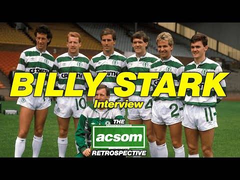 BILLY STARK interview // Neilly Mochan, returning to Celtic, Centenary Season // ACSOM Retrospective BILLY STARK interview // Neilly Mochan, returning to Celtic, Centenary Season // ACSOM Retrospective
