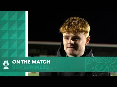 On the Match: Ben Summers | Celtic U18 4-3 Partick Thistle On the Match: Ben Summers | Celtic U18 4-3 Partick Thistle