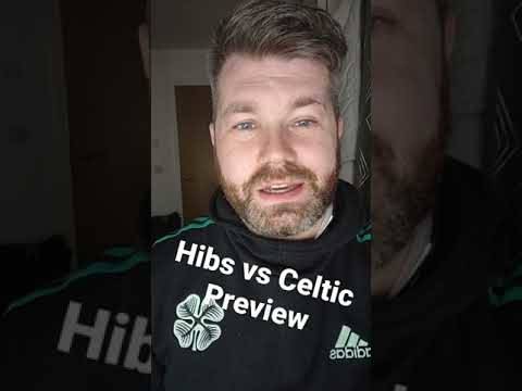 Hibs Vs Celtic Preview Later on! Hibs Vs Celtic Preview Later on!