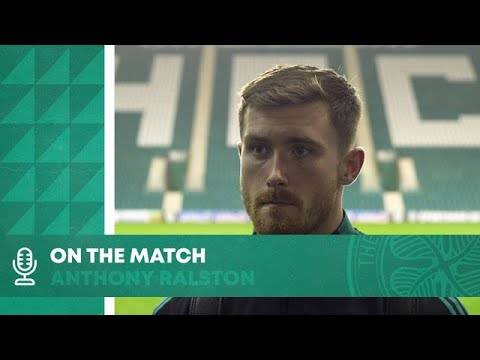 Anthony Ralston On the Match | Hibernian 1-3 Celtic Anthony Ralston On the Match | Hibernian 1-3 Celtic