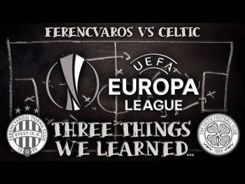 Ferencvaros Vs Celtic | Three Things We Learned | Match Review Ferencvaros Vs Celtic | Three Things We Learned | Match Review