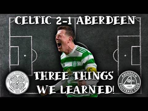 Massive Win for Celtic! | Celtic 2-1 Aberdeen | Three Things We Learned... Massive Win for Celtic! | Celtic 2-1 Aberdeen | Three Things We Learned...