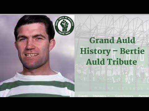 Grand Auld History – Bertie Auld Tribute Grand Auld History – Bertie Auld Tribute