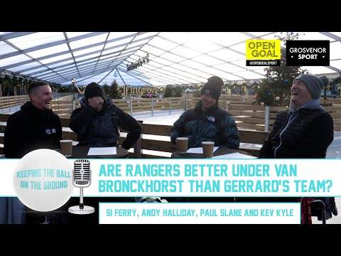ARE RANGERS BETTER UNDER VAN BRONCKHORST THAN GERRARD’S TEAM? | Keeping The Ball On The Ground ARE RANGERS BETTER UNDER VAN BRONCKHORST THAN GERRARD’S TEAM? | Keeping The Ball On The Ground