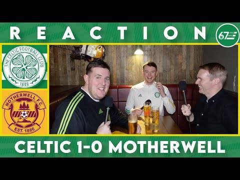 Celtic 1-0 Motherwell | Full-Time Reaction Celtic 1-0 Motherwell | Full-Time Reaction