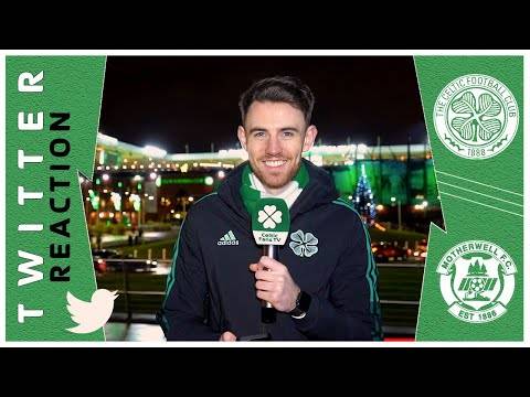 Celtic 1-0 Motherwell | Twitter Reaction Celtic 1-0 Motherwell | Twitter Reaction