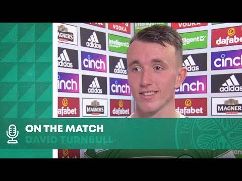 David Turnbull On the Match: Celtic 1-0 Motherwell David Turnbull On the Match: Celtic 1-0 Motherwell