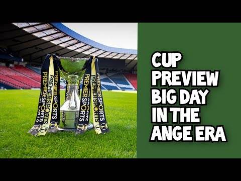 Cup Final Preview Celtic Vs Hibs the Bertie Auld Final | Ange 1St Cup Final As Celtic Manager!