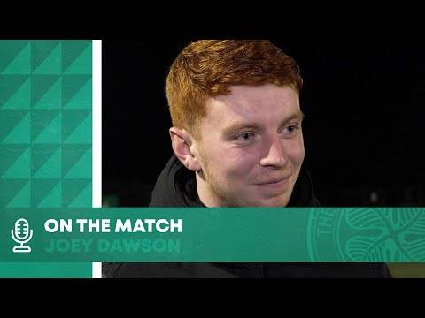 Joey Dawson On The Match | East Kilbride 0-3 Celtic B Joey Dawson On The Match | East Kilbride 0-3 Celtic B