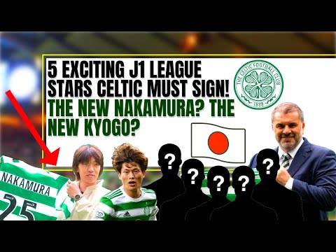 5 EXCITING J1 League STARS celtic should transfer 次 中村 俊輔 古橋 亨梧? 5 EXCITING J1 League STARS celtic should transfer 次 中村 俊輔 古橋 亨梧?