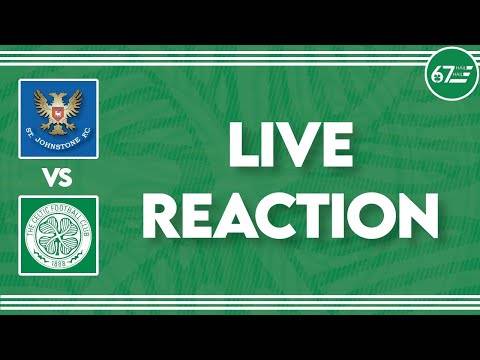St. Johnstone vs Celtic | LIVE Reaction St. Johnstone vs Celtic | LIVE Reaction