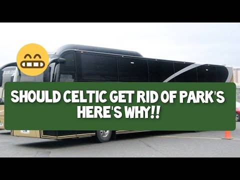 Should Celtic Get Rid of Park’s of Hamilton Coaches?? | Here’s Why! Watch Should Celtic Get Rid of Park’s of Hamilton Coaches?? | Here’s Why! Watch