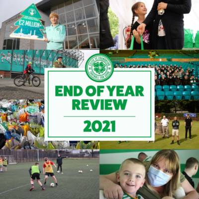 Celtic FC Foundation: End of Year Review 2021 Celtic FC Foundation: End of Year Review 2021