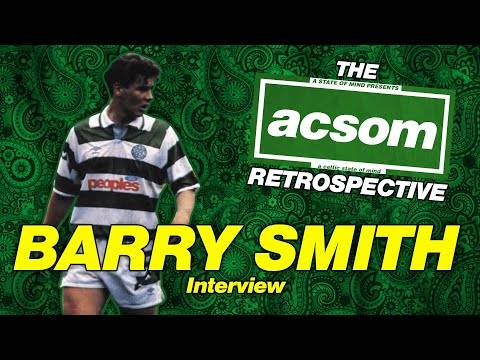 BARRY SMITH interview // ACSOM Retrospective // A Celtic State of Mind BARRY SMITH interview // ACSOM Retrospective // A Celtic State of Mind