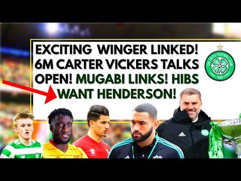 Celtic LATEST news: EXCITING £6.5m carter vickers talks opened! Zinedine Ferhat! mugabi! Henderson!