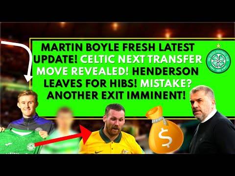 Celtic LATEST news: boyle TRANSFER update! henderson joins hibs! plans revealed! Celtic LATEST news: boyle TRANSFER update! henderson joins hibs! plans revealed!
