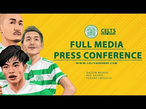 Maeda, Hatate and Ideguchi FIRST Celtic Interview Maeda, Hatate and Ideguchi FIRST Celtic Interview