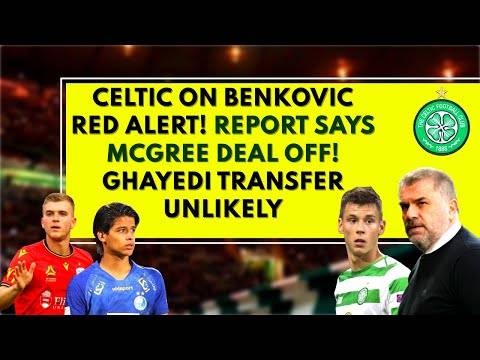 Celtic on RED ALERT for benkovic free transfer! riley mcgree KO! Ghayedi snub! Celtic on RED ALERT for benkovic free transfer! riley mcgree KO! Ghayedi snub!