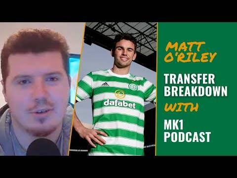 MATT O’RILEY SIGNS | What type of player is he? | Transfer breakdown with MK1 podcast MATT O’RILEY SIGNS | What type of player is he? | Transfer breakdown with MK1 podcast