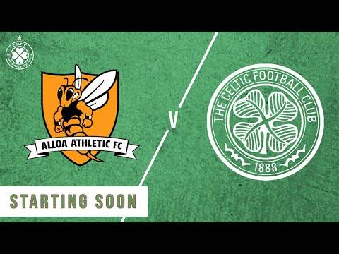 Alloa Athletic v Celtic | LIVE Full-Time Reaction Alloa Athletic v Celtic | LIVE Full-Time Reaction