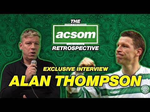 ALAN THOMPSON interview // The ACSOM Retrospective // A Celtic State of Mind ALAN THOMPSON interview // The ACSOM Retrospective // A Celtic State of Mind