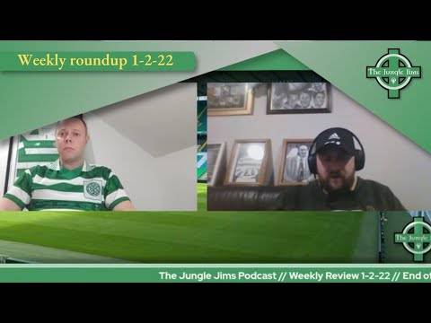 The Jungle Jims Podcast // Weekly Review 1-2-22 / / Pre-Match build up to Celtic v Rangers