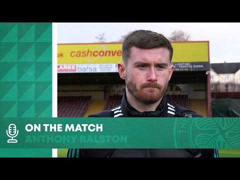 Anthony Ralston On the Match | Motherwell 0 &ndash; 4 Celtic