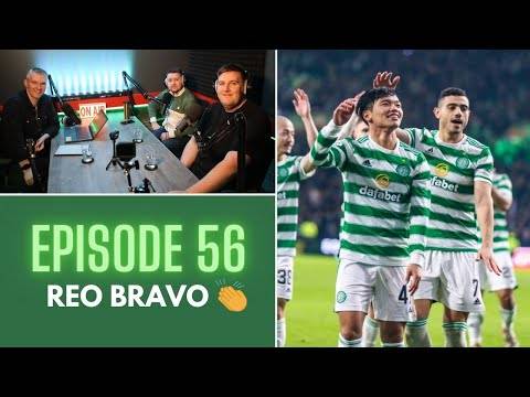 The Celtic Exchange Weekly: Reo Bravo &ndash; Celtic Find Top Form In February (#56)