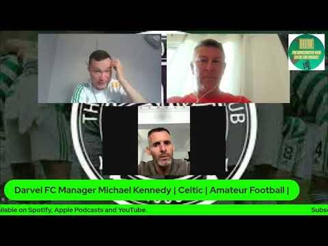 Darvel FC manager Michael Kennedy | Celtic | Amateur Football