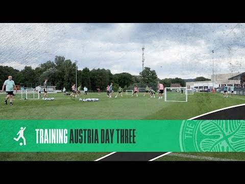 Day Three Training in Austria! | Celtic continue to build toward the new season!
