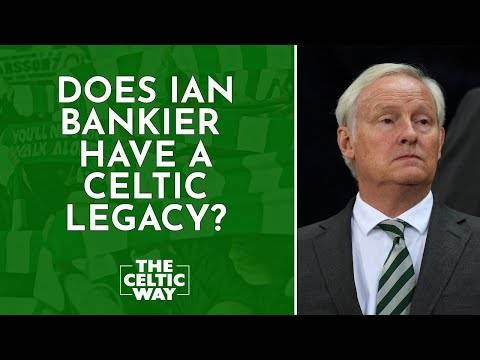 What is Ian Bankier’s Celtic legacy?