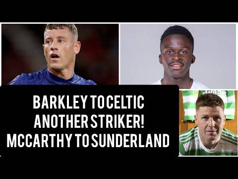 Celtic Looking to Sign Ross Barkley? / Bamba Dieng Senegal Striker a Move the Hoops?