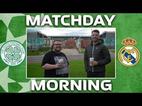 Champions League Matchday Morning | Celtic v Real Madrid
