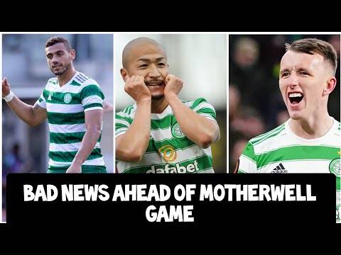 Bad News for Celtic Ahead of Motherwell Game / Key Players Out Ffs International Duty