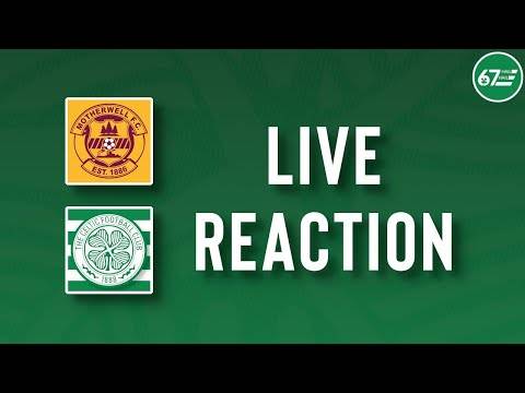Motherwell vs Celtic | LIVE Reaction