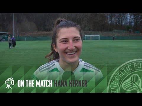 Hana Kerner On The Match | Hearts 1-5 Celtic FC Women | Ghirls through to Scottish Cup Semi-Finals!