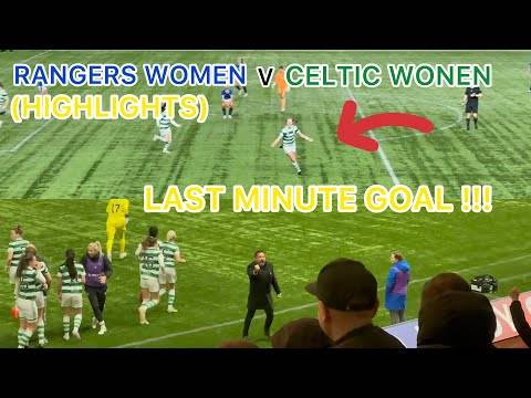 Rangers Women V Celtic Women (Highlights)!!!!