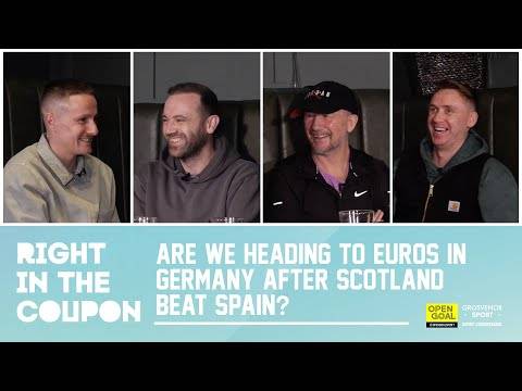 ARE WE HEADING TO THE EUROS IN GERMANY AFTER SCOTLAND BEAT SPAIN?? | Right In The Coupon